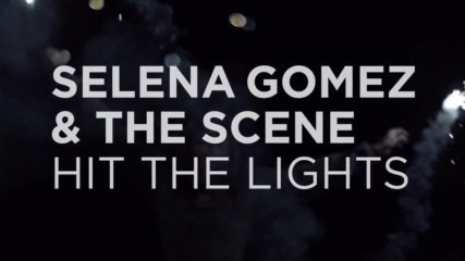 Първи трейлър! Selena Gomez - Hit The Lights