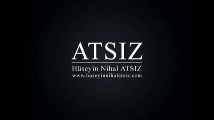 Huseyin Nihal Atsiz"in Ogluna Vasiyeti - http://www.nihal-atsiz.com/