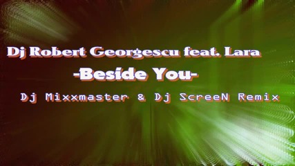 Dj Robert Georgescu feat. Lara - Beside You 
