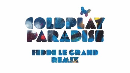 Coldplay - Paradise (fedde le Grand Remix)