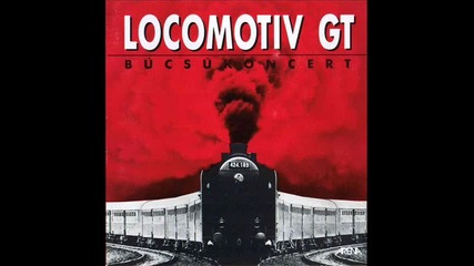 Locomotiv Gt - Embertelen dal(live)