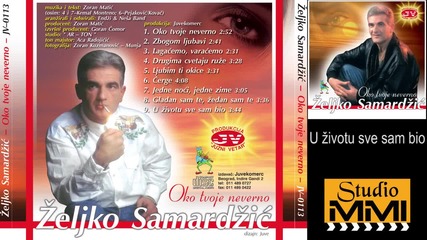 Zeljko Samardzic - U zivotu sve sam bio
