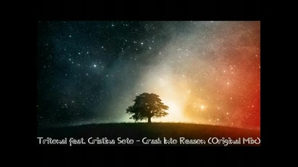 Tritonal feat. Cristina Soto - Crash Into Reason (original Mix) 