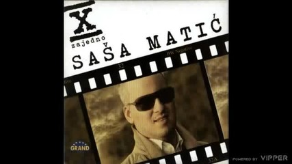 Sasa Matic - Neostvarena zelja - (Audio 2011)