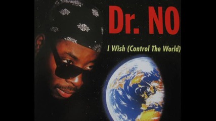 Dr. No - I Wish (control the world) (hardcore mix)