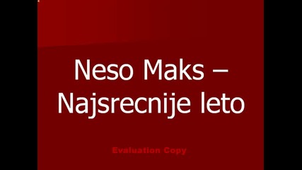 Neso Maks – Najsrecnije leto