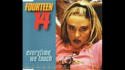Fourteen 14 - Everytime We Touch ( Club Mix ) 1997