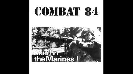 Combat 84 - Send In The Marines! - 1984 (full Album)
