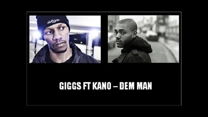 Giggs Ft Kano - Dem Man
