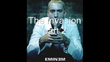 Еminem - The Invasion Part 2