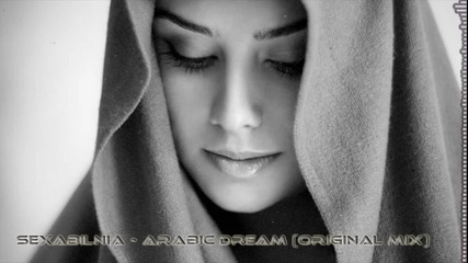Промо ! Здрав Бг Трак Sexabilnia - Arabic Dream (original Mix)