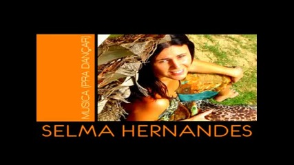 Selma Hernandes - Musica Pra Dancar [house remix]