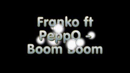 Franko ft Peppo - Boom Boom 