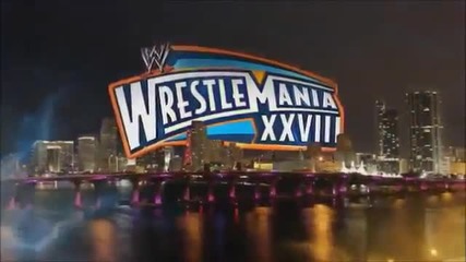 Wwe - Кечмания 28 - Мач Карта - Цялата