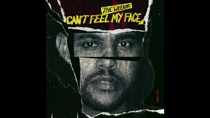 2o15! The Weeknd - Can’t Feel My Face ( Аудио )