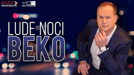 Премиера!!! Beko - 2017 - Lude noci (hq) (bg sub)