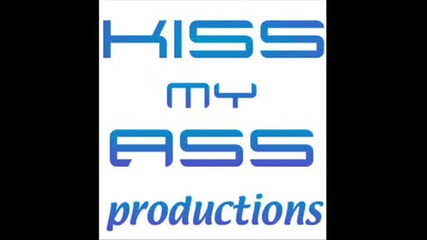 Поздрав за Kiss My Ass Productions