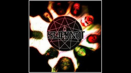 Slipknot [2ра Част] By Me