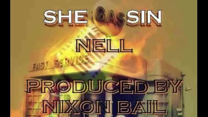 Nell - She Gassin (prod. by Nixon Bail) [2013]