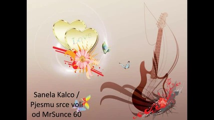 Sanela Kalco - Pjesmu srce 