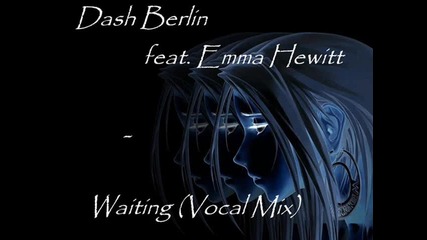 Dash Berlin feat. Emma Hewitt - Waiting (vocal Mix)