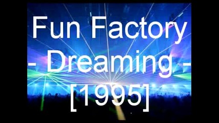 Fun Factory - Dreaming(превод)