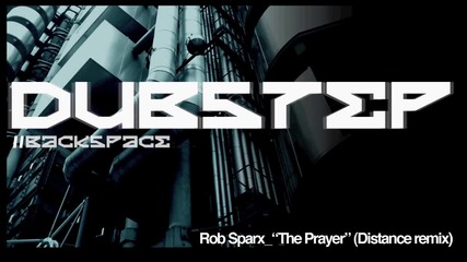 Rob Sparx - The Prayer (distance remix)