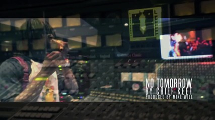 Chief Keef - No Tomorrow ( In Studio Performance )