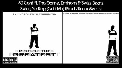 50 Cent ft. Game, Eminem & Swizz Beatz - Swing Ya Rag [mixove] hott 2011