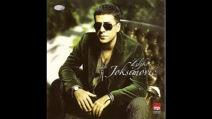 Zeljko Joksimovic - Ljubavi