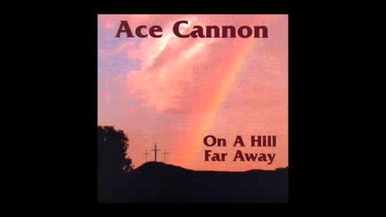Ace Cannon Gospel Music
