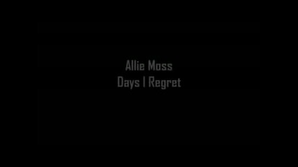 Allie Moss - Days I Regret