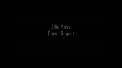 Allie Moss - Days I Regret