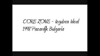 Core Zone - Изгубен идеал - Пазарджик 1998