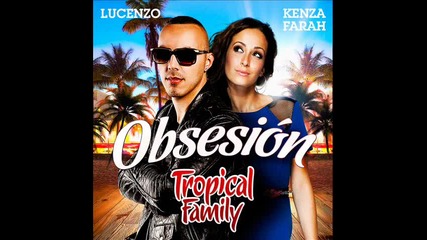 Разбивация! 2013! Kenza Farah et Lucenzo {tropical Family} - Obsesion