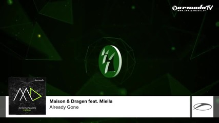 Maison & Dragen feat. Miella - Already Gone