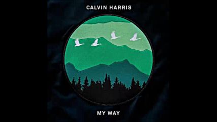 *2016* Calvin Harris - My Way