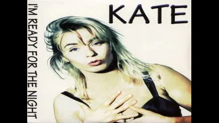 Kate - I'm Ready For The Night 1995