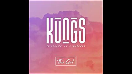 *2016* Kungs vs. Cookin' on 3 Burners - This Girl