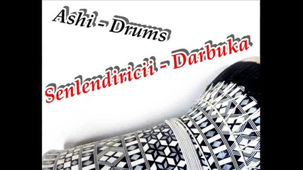 .. Senlendiricii - Darbuka ve Ashi - Drums .. Swishtow !