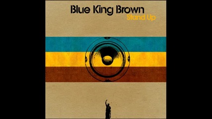 Blue King brown - Come and check your head 