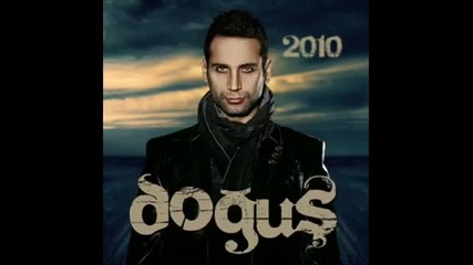 Dogus - Yanliz birakma ( Yeni Album) 2010 