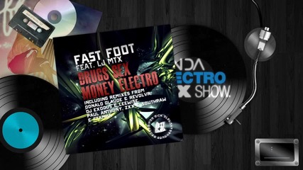 Electro House - Fast Foot feat. Lj Mtx - Drugs Sex Money Electro (revolvr and Donald Glaude Remix)