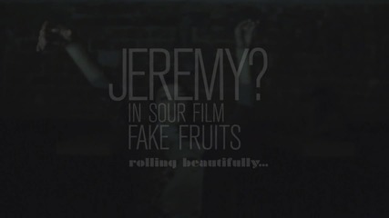 JEREMY? in Sour Film FAKE FRUITS - teaser 07