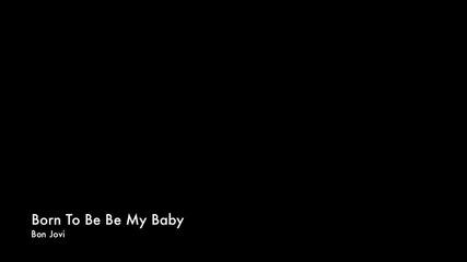 Bon Jovi - Born To Be My Baby - Backing Track