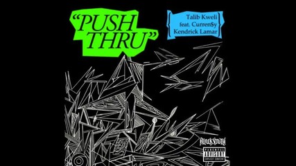 *2013* Talib Kweli ft. Currensy & Kendrick Lamar - Push thru