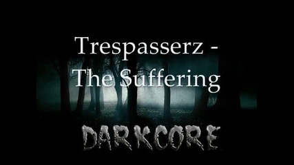 Trespasserz - The Suffering