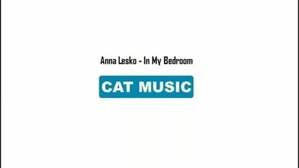 румънско * Anna Lesko - In My Bedroom [2010]