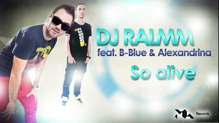 Dj Ralmm feat B. Blu & Alexandrina - So alive (radio Edit)