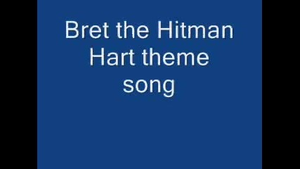 Bret the Hitman Hart theme song
